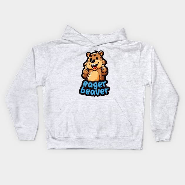 Eager Beaver, the task accomplishment and productivity master. Busy beaver, work ethic, team player, workplace inspiration, personal growth and development Kids Hoodie by Lunatic Bear